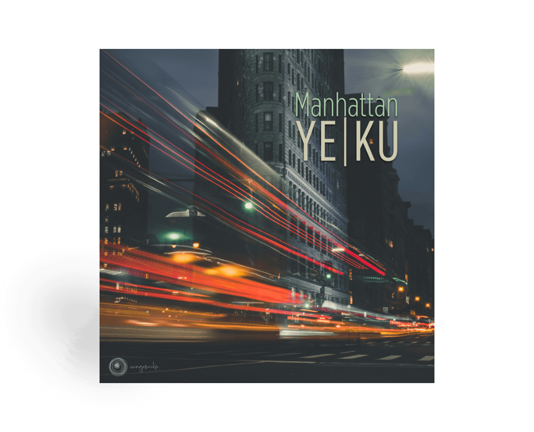 Ye Ku - Manhattan