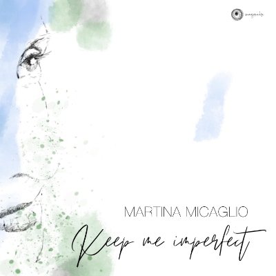 Martina Micaglio - Keep Me Imperfect